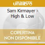 Sam Kirmayer - High & Low