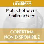 Matt Choboter - Spillimacheen cd