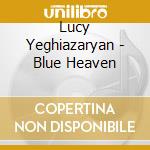 Lucy Yeghiazaryan - Blue Heaven cd