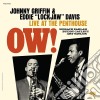 Johnny Griffin & Eddie Davis - Ow! Live At The Penthouse cd