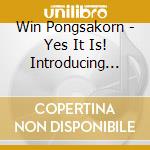 Win Pongsakorn - Yes It Is! Introducing Win Pongsakorn cd