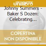 Johnny Summers - Baker S Dozen: Celebrating Chet Baker cd musicale
