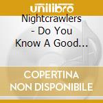Nightcrawlers - Do You Know A Good Thing? cd