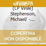 (LP Vinile) Stephenson, Michael/ - Michael Stephenson Meets The Alexander C vinile