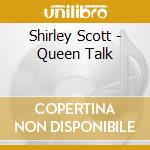 Shirley Scott - Queen Talk