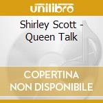 Shirley Scott - Queen Talk cd