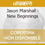 Jason Marshall - New Beginnings cd