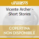 Vicente Archer - Short Stories cd