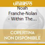 Noah Franche-Nolan - Within The Stream cd