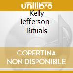 Kelly Jefferson - Rituals cd