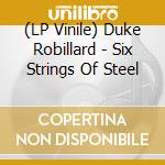 (LP Vinile) Duke Robillard - Six Strings Of Steel vinile