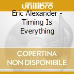 Eric Alexander - Timing Is Everything cd