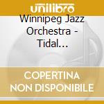 Winnipeg Jazz Orchestra - Tidal Currents: East Meets West cd