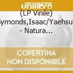 (LP Vinile) Symonds,Isaac/Yaehsun - Natura Sophia(Lp) vinile