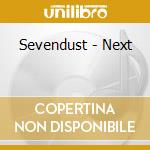 Sevendust - Next cd musicale di Sevendust