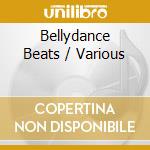 Bellydance Beats / Various cd musicale di ARTISTI VARI
