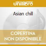 Asian chill cd