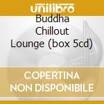 Buddha Chillout Lounge (box 5cd) cd