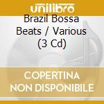 Brazil Bossa Beats / Various (3 Cd) cd musicale di ARTISTI VARI