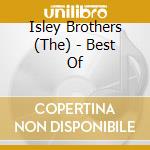 Isley Brothers (The) - Best Of cd musicale di Isley Brothers