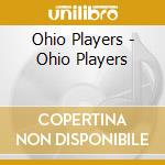 Ohio Players - Ohio Players cd