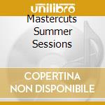 Mastercuts Summer Sessions cd