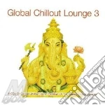 Global Chillout Lounge (Artist) - Global Chillout Lounge 3: Platinum Coll cd