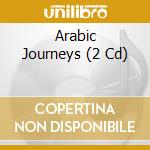 Arabic Journeys (2 Cd) cd musicale di Terminal Video