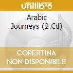 Arabic Journeys (2 Cd) cd