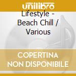 Lifestyle - Beach Chill / Various cd