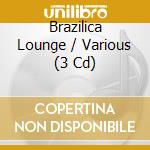 Brazilica Lounge / Various (3 Cd) cd