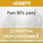 Pure 80's party cd