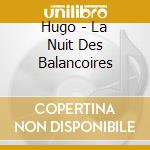 Hugo - La Nuit Des Balancoires cd
