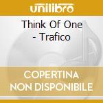 Think Of One - Trafico cd