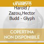 Harold / Zazou,Hector Budd - Glyph cd