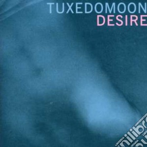 Tuxedomoon - Desire cd musicale di Tuxedomoon