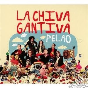 Chiva Gantiva (La) - Pelao cd musicale di La chiva gantiva
