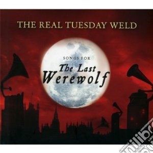 Real Tuesday Weld (The) - Last Werewolf cd musicale di Real tuesday weld