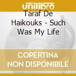 Taraf De Haikouks - Such Was My Life cd