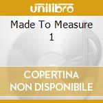 Made To Measure 1 cd