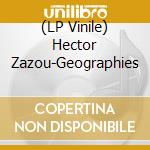 (LP Vinile) Hector Zazou-Geographies vinile