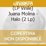 (LP Vinile) Juana Molina - Halo (2 Lp) lp vinile di Juana Molina