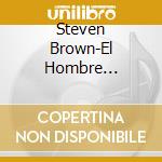 Steven Brown-El Hombre Invisible-Digi- cd musicale