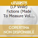 (LP Vinile) Fictions (Made To Measure Vol. 47) / Various vinile