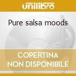 Pure salsa moods cd