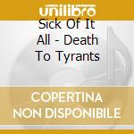 Sick Of It All - Death To Tyrants cd