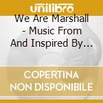 We Are Marshall - Music From And Inspired By The Motion Picture / Various cd