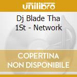 Dj Blade Tha 1St - Network cd