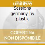 Sessions germany by plastik cd