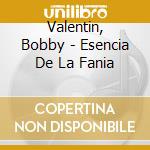 Valentin, Bobby - Esencia De La Fania cd